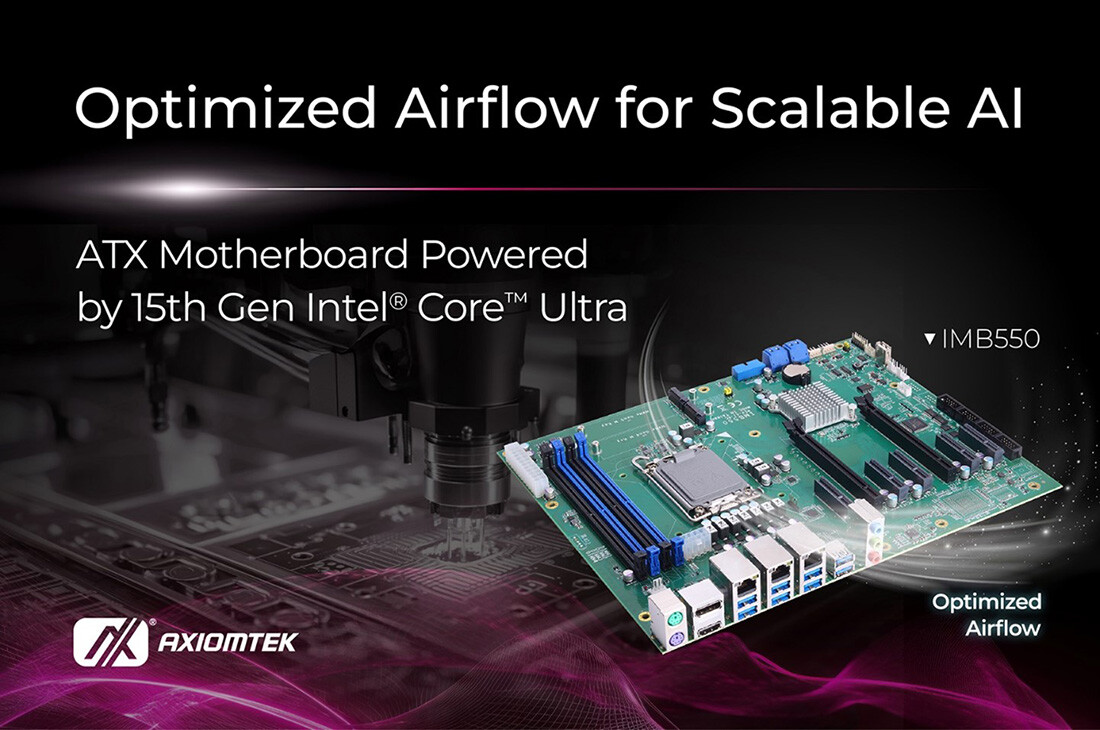 Axiomtek’s IMB550 ATX Motherboard Targets AI Workloads with Arrow Lake-S and PCIe Gen 5